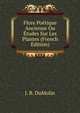 Flore Poetique Ancienne Ou Etudes Sur Les Plantes (French Edition), J. B. DuMolin 