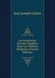 Les Institution Sociales Etudiees Dans Les Edifices Religieux (French Edition), Jean Joseph Carlier 