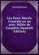 Les Deux Maries Comedie en un acte, Melee de Couplets (Spanish Edition), Heinrich Kretschmayr 
