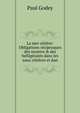 La mer c?ti?re: Obligations r?ciproques des neutres & des bellig?rants dans les eaux c?ti?res et dan, Paul Godey 