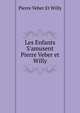 Les Enfants S'amusent Pierre Veber et Willy, Pierre Veber Et Willy 