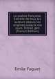 La po?sie fran?aise. Extraits de tous les auteurs depuis les origines jusqu'? nos jours. Introd. g?n (French Edition), Emile Faguet 