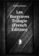 Les Burgraves Trilogie (French Edition), Heinrich Kretschmayr 