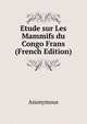 Etude sur Les Mammifs du Congo Frans (French Edition), Heinrich Kretschmayr 