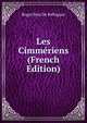 Les Cimmeriens (French Edition), Roget Bon De Belloguet 