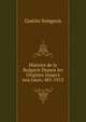 Histoire de la Bulgarie Depuis les Origines Jusqu'a  nos Jours, 485-1913, Guerin Songeon 