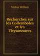 Recherches sur les Collemboles et les Thysanoures, Victor Willem 