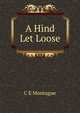 A Hind Let Loose, C E Montague 