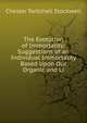 The Evolution of Immortality: Suggestions of an Individual Immortality Based Upon Our Organic and Li, Chester Twitchell Stockwell 