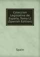 Coleccion Legislativa de Espana, Tomo LI (Spanish Edition), Spain 