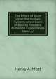 The Effect of Alum Upon the Human System, when Used in Baking Powders: Elaborate Experiments Upon Li, Henry A. Mott 