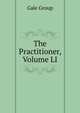 The Practitioner, Volume LI, Gale Group 