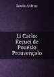 Li Cacio: Recuei de Pouesio Prouvencalo, Louis Astruc 