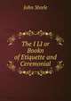 The I LI or Bookn of Etiquette and Ceremonial, John Steele 