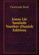 Jonas Lie Samlede Vaerker (Danish Edition), Fjortende Bind 