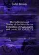 The Sufferings and Glories of the Messiah: An Exposition of Psalm XVIII and Isaiah, LII. 13-LIII. 12, Brown, John 
