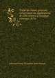 Trait? de chimie g?n?rale: comprenant les applications de cette science ? l'analyse chimique, ? l'in, Edmond Fremy Theophile Jules Pelouze 
