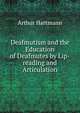 Deafmutism and the Education of Deafmutes by Lip-reading and Articulation, Arthur Hartmann 