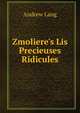 Zmoliere's Lis Precieuses Ridicules, Lang, Andrew, 1844-1912 