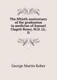 The fiftieth anniversary of the graduation in medicine of Samuel Clagett Busey, M.D. LL.D, George Martin Kober 