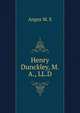 Henry Dunckley, M.A., LL.D., Angus M. E 