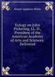 Eulogy on John Pickering, LL. D., President of the American Academy of Arts and Sciences: Delivered, Daniel Appleton White 