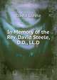 In Memory of the Rev. David Steele, D.D., LL.D., David Steele 