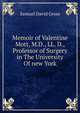 Memoir of Valentine Mott, M.D., LL. D., Professor of Surgery in The University Of new York, Samuel David Gross 
