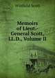 Memoirs of Lieut.-General Scott, LL.D., Volume II, Winfield Scott 