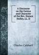 A Discourse on the Genius and Character of the Rev. Horace Holley, LL. D., Charles Caldwell 