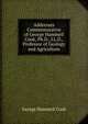 Addresses Commemorative of George Hammell Cook, Ph.D., LL.D., Professor of Geology and Agriculture, George Hammell Cook 