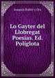 Lo Gayter del Llobregat Poesias. Ed. Poliglota, Joaquin Rubio y Ors 