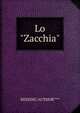 Lo "Zacchia", MISSING AUTHOR*** 