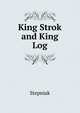 King Strok and King Log, Stepniak 