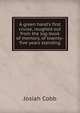 A green hand's first cruise, roughed out from the log-book of memory, of twenty-five years standing, Josiah Cobb 
