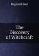 The Discovery of Witchcraft, Reginald Scot 