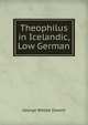 Theophilus in Icelandic, Low German, George Webbe Dasent 