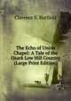 The Echo of Union Chapel: A Tale of the Ozark Low Hill Country (Large Print Edition), Clarence E. Hatfield 