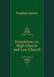 Steepleton; or, High Church and Low Church, Stephen Jenner 