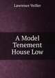 A Model Tenement House Low, Lawrence Veiller 