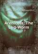 Arenicola: The Lug-Worm, James Hartley Ashworth 