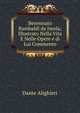 Benvenuto Rambaldi da Imola; Illustrato Nella Vita E Nelle Opere e di Lui Commento, Dante Alighieri 
