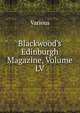 Blackwood's Edinburgh Magazine, Volume LV, Various 