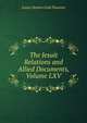 The Jesuit Relations and Allied Documents, Volume LXV, Jesuits Reuben Gold Thwaites 