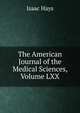 The American Journal of the Medical Sciences, Volume LXX, Isaac Hays 