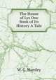 The House of Lys One Book of Its History A Tale, W. G. Hamley 