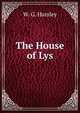 The House of Lys, W. G. Hamley 
