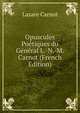 Opuscules Poetiques du General L.-N.-M. Carnot (French Edition), Lazare Carnot 