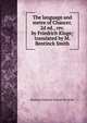 The language and metre of Chaucer. 2d ed., rev. by Friedrich Kluge; translated by M. Bentinck Smith, Bernhard Aegidius Konrad Ten Brink 