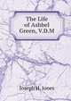 The Life of Ashbel Green, V.D.M., Joseph H. Jones 